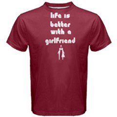 Red Life Is Better With A Girlfriend Men s Cotton Tee by FunnySaying