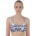 Me sarcastic never Line Them Up Sports Bra View1