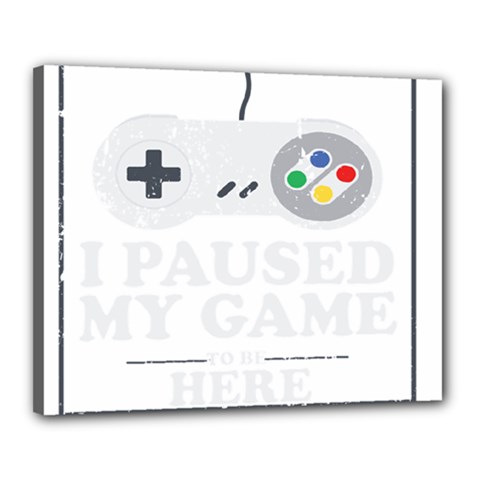 Ipaused2 Canvas 20  X 16  (stretched) by ChezDeesTees
