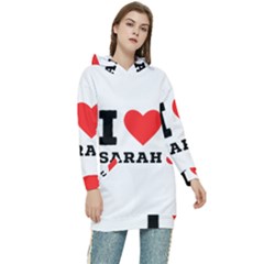 I Love Sarah Women s Long Oversized Pullover Hoodie by ilovewhateva