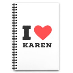 I Love Karen 5 5  X 8 5  Notebook by ilovewhateva