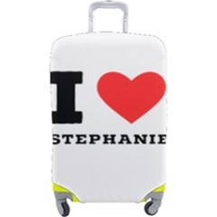 I Love Stephanie Luggage Cover (large) by ilovewhateva