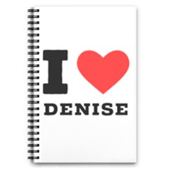 I Love Denise 5 5  X 8 5  Notebook by ilovewhateva