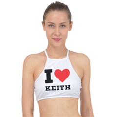 I Love Keith Racer Front Bikini Top by ilovewhateva