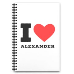I Love Alexander 5 5  X 8 5  Notebook by ilovewhateva