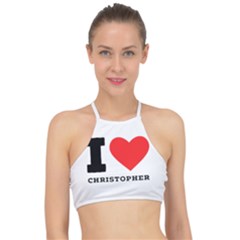 I Love Christopher  Racer Front Bikini Top by ilovewhateva