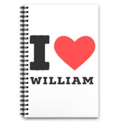 I Love William 5 5  X 8 5  Notebook by ilovewhateva