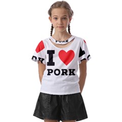 I Love Pork  Kids  Front Cut Tee by ilovewhateva