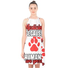 Veterinary Medicine T- Shirt Funny Veterinary Medicine Because Humans Are Gross Vet Med T- Shirt Halter Collar Waist Tie Chiffon Dress by ZUXUMI