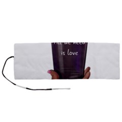 All You Need Is Love 1 Roll Up Canvas Pencil Holder (m) by SychEva