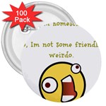 Weirdo 3  Buttons (100 pack)  Front