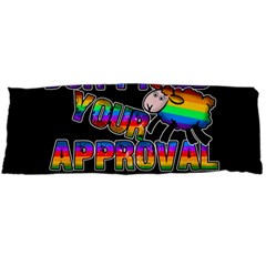 Dont Need Your Approval Body Pillow Case (dakimakura) by Valentinaart