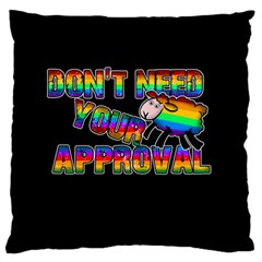 Dont Need Your Approval Large Flano Cushion Case (two Sides) by Valentinaart