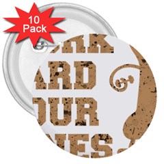Work Hard Your Bones 3  Buttons (10 Pack)  by Melcu