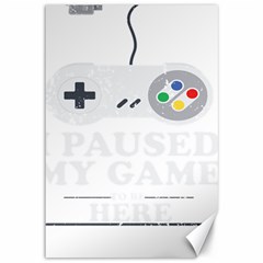 Ipaused2 Canvas 12  X 18  by ChezDeesTees