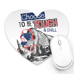 Choose To Be Tough & Chill Heart Mousepads by Bigfootshirtshop