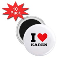 I Love Karen 1 75  Magnets (10 Pack)  by ilovewhateva