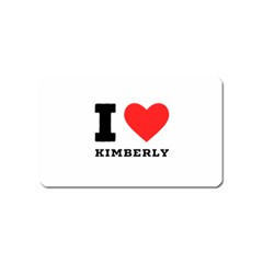 I Love Kimberly Magnet (name Card) by ilovewhateva