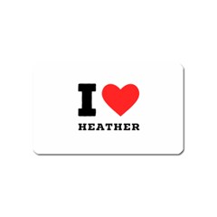 I Love Heather Magnet (name Card) by ilovewhateva