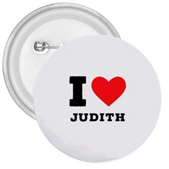 I Love Judith 3  Buttons by ilovewhateva