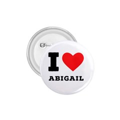 I Love Abigail  1 75  Buttons by ilovewhateva