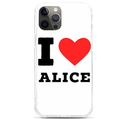 I Love Alice Iphone 12 Pro Max Tpu Uv Print Case by ilovewhateva