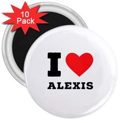 I Love Alexis 3  Magnets (10 Pack)  by ilovewhateva