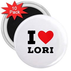 I Love Lori 3  Magnets (10 Pack)  by ilovewhateva