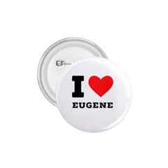 I Love Eugene 1 75  Buttons by ilovewhateva
