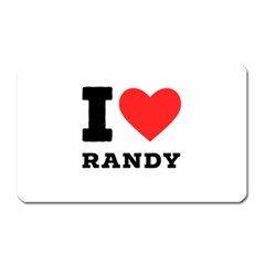 I Love Randy Magnet (rectangular) by ilovewhateva