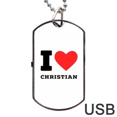 I Love Christian Dog Tag Usb Flash (one Side) by ilovewhateva