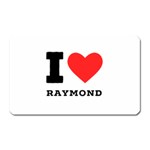 I love raymond Magnet (Rectangular) Front