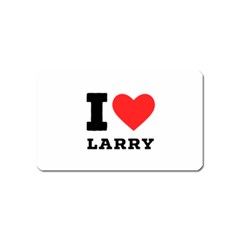 I Love Larry Magnet (name Card) by ilovewhateva