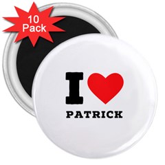 I Love Patrick  3  Magnets (10 Pack)  by ilovewhateva