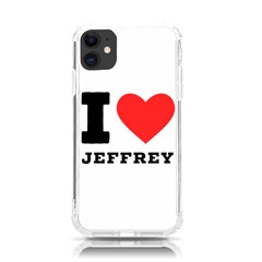 I Love Jeffrey Iphone 11 Tpu Uv Print Case by ilovewhateva