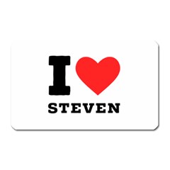 I Love Steven Magnet (rectangular) by ilovewhateva