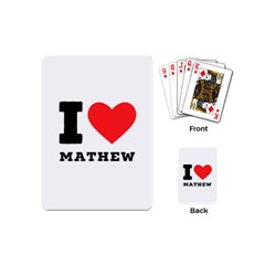 I Love Mathew Playing Cards Single Design (mini) by ilovewhateva