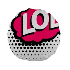 Lol-acronym-laugh-out-loud-laughing Standard 15  Premium Round Cushions by 99art