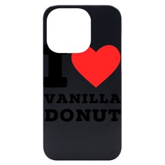 I Love Vanilla Donut Iphone 14 Pro Black Uv Print Case by ilovewhateva