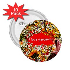 Garden Lover 2 25  Buttons (10 Pack)  by TShirt44